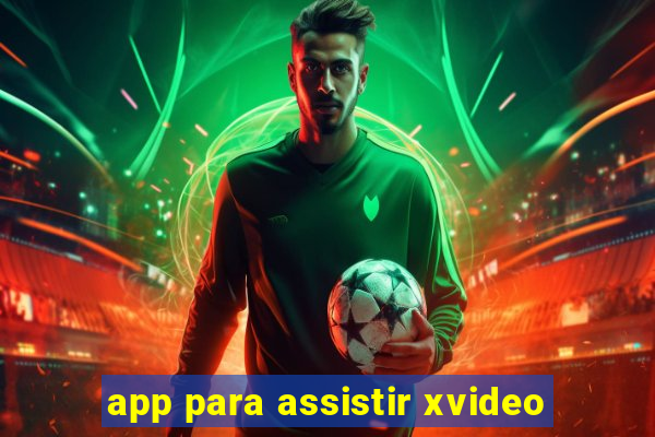 app para assistir xvideo